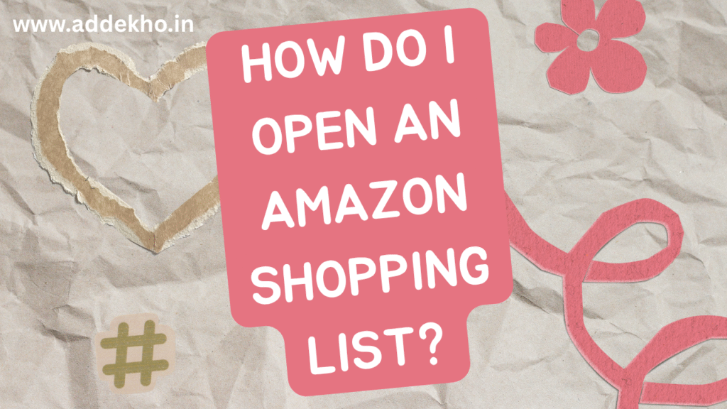 How do I open an Amazon shopping list?