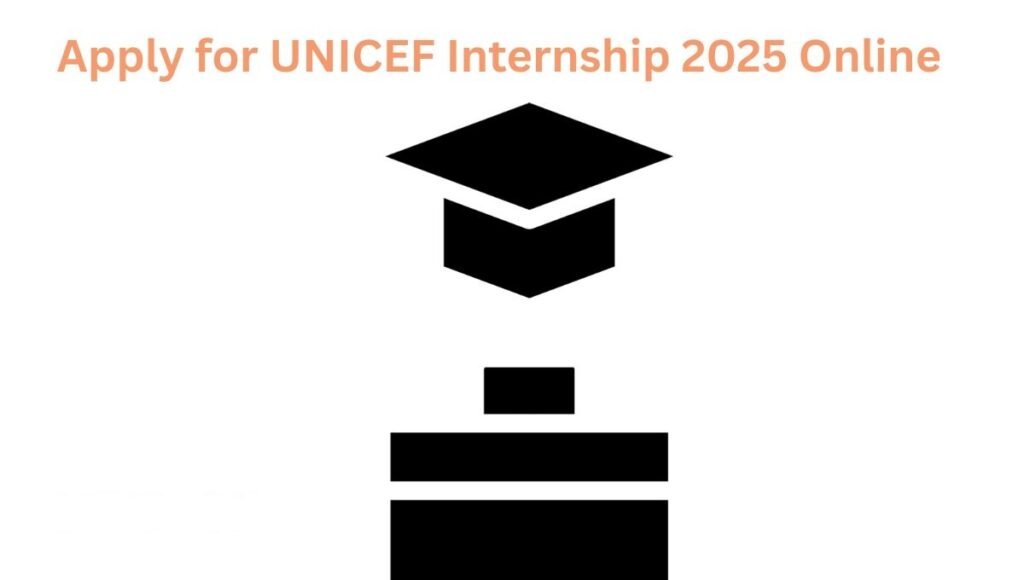 Latest UNICEF Internship 2025